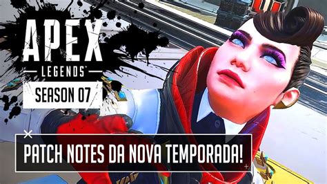 Patch Notes Season 7 Confira Todas As MudanÇas Para A Melhor Temporada