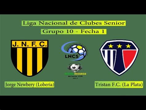 Liga Nacional De Clubes Senior Grupo Fecha Jorge Newbery Vs