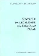 Livro Controle Da Legalidade Na Execu O Penal Ela Wiecko V De