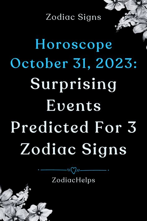 Horoscope October 31, 2023: Surprising Events Predicted For 3 Zodiac ...