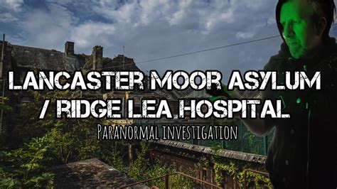 Exploring The Haunting History Of Lancaster Moor Asylum From Asylum To