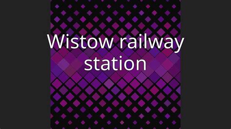 Wistow Railway Station Youtube