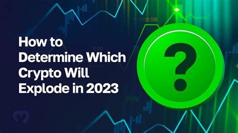 How To Determine Which Crypto Will Explode In 2023