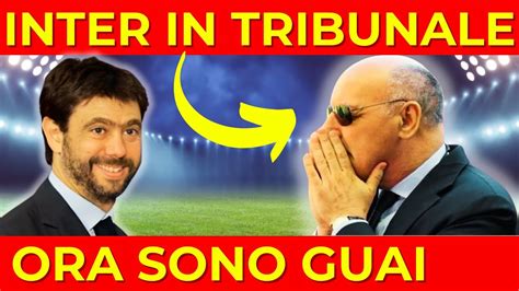 Clamoroso Inter In Tribunale Ora Sono Guai Youtube