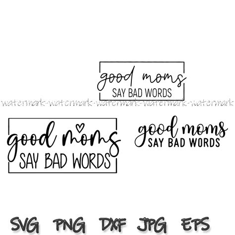 Good Moms Say Bad Words Bundle Svg Png Mom Svg Momma Svg Inspire