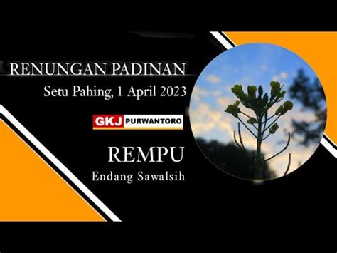 Renungan Padinan GKJ Purwantoro Setu Pahing 1 April 2023 Rempu YouTube