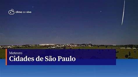 Meteoro Cruza O C U De Cidades De S O Paulo Na Noite De Ter A Feira