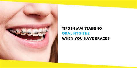 Tips In Maintaining Oral Hygiene When You Have Braces