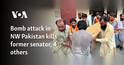 Bomb attack in NW Pakistan kills former senator, 4 others