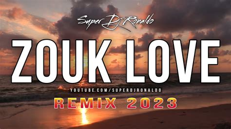 Zouk Love Remix Super Dj Ronaldo Youtube