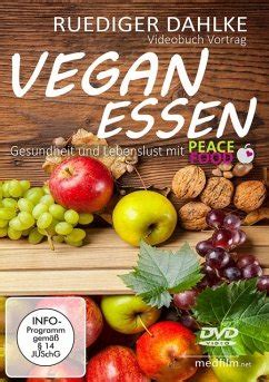 Vegan Essen Gesundheit Und Lebenslust Mit Peace Food Vortrag Von