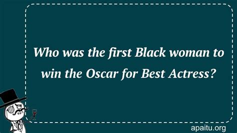 Who was the first Black woman to win the Oscar for Best Actress? - Answer