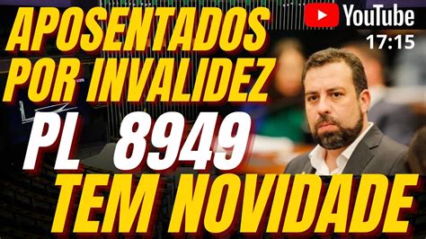 Ao Vivo 17 15 Aposentados Por Invalidez PL 8949 Tem Novidades Sobre