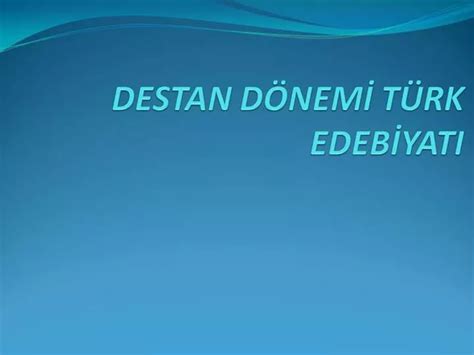 PPT DESTAN D NEMI T RK EDEBIYATI PowerPoint Presentation Free