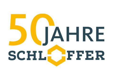 Wir feiern unser 50 jähriges Firmenjubiläum Schloffer eu