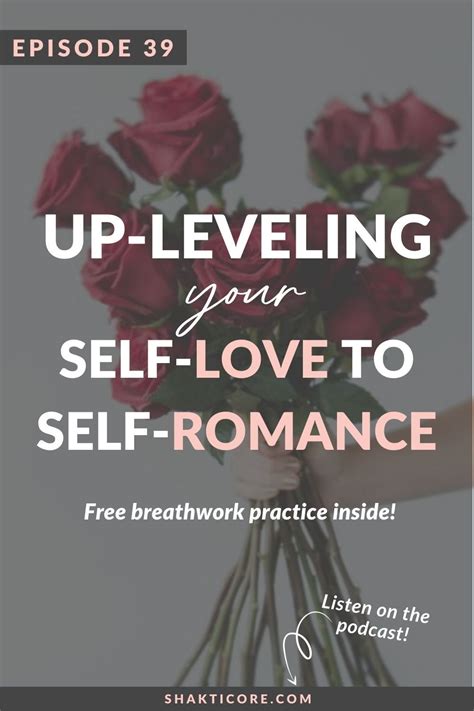 Up Leveling Your Self Love To Self Romance — Shakti Core