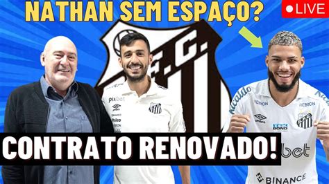 CONFIRMADO SANTOS RENOVA CAMACHO NATHAN PODE SER TITULAR NO