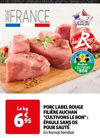 Promo PORC LABEL ROUGE FILIÈRE AUCHAN CULTIVONS LE BON ÉPAULE SANS