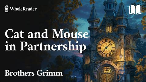 Cat And Mouse In Partnership Brothers Grimm Fairy Tales Youtube