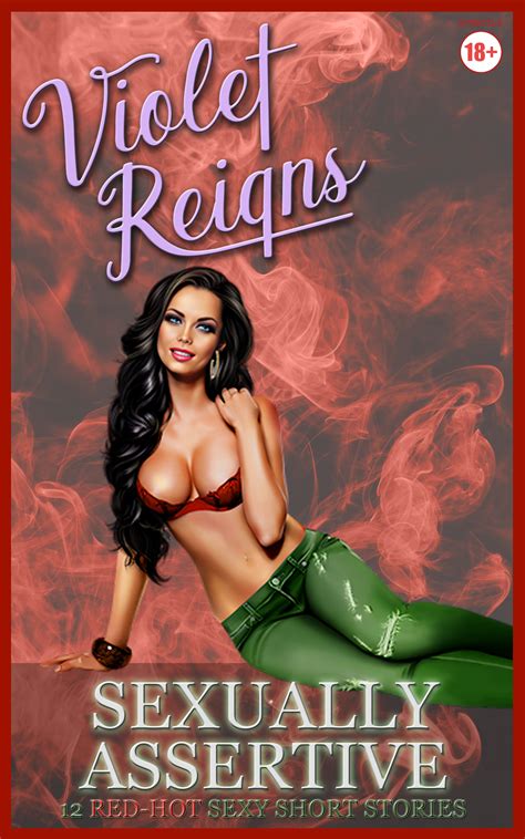 Sexually Assertive 12 Red Hot Sexy Short Stories By Violet Reigns Goodreads