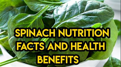 Spinach Nutrition Facts And Health Benefits Youtube