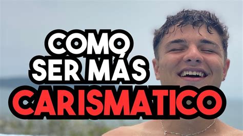 Como ser mas carismático Mateo YouTube