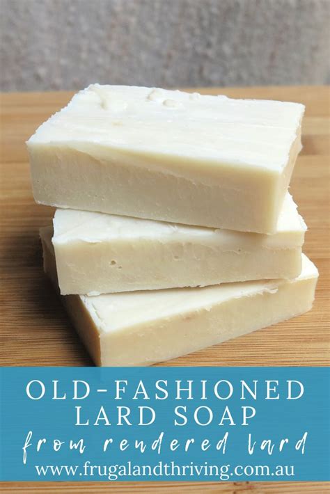 How To Make Lard Soap Cheaply The Old Fashioned Way Homemade Dish