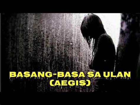 Basang Basa Sa Ulan By Aegis Lyrics Youtube