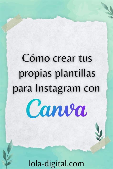 C Mo Crear Tus Propias Plantillas Para Instagram Con Canva Social