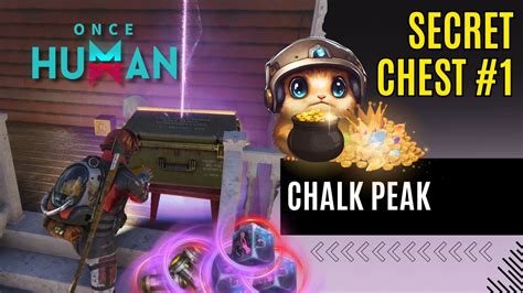 Once Human Secret Chest Chalk Peak 1 YouTube