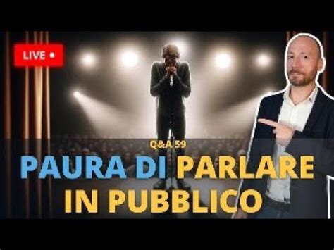 Come Superare La Paura Di Parlare In Pubblico Q A Youtube