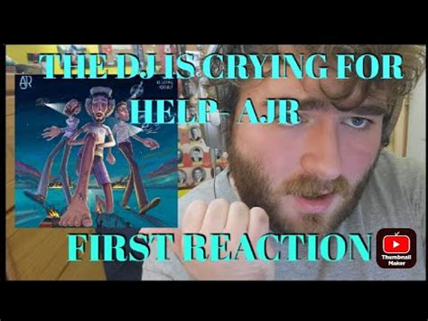 First Reaction To The Dj Is Crying For Help By Ajr Youtube