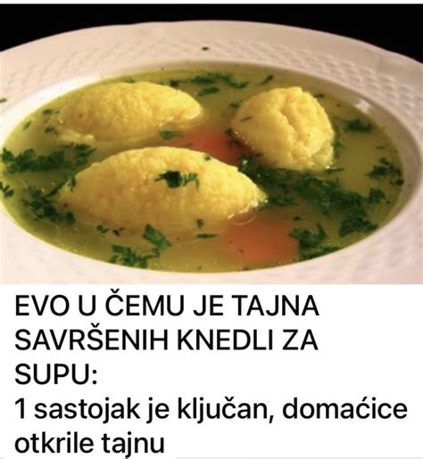 Evo U Emu Je Tajna Savr Enih Knedli Za Supu Sastojak Je Klju An