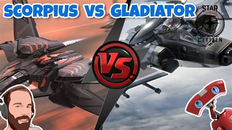 Star Citizen Versus Rsi Scorpius Vs Anvil Gladiator Youtube