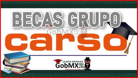 Becas Grupo Carso Fundación Carlos Slim 2024 2025 GobMX org