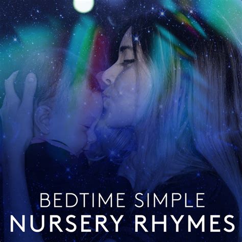 Bedtime Simple Nursery Rhymes Album By Bedtime Baby Lullaby