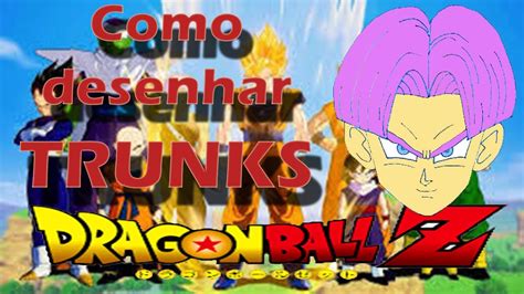 Como Desenhar O Trunks Dragon Ball How To Draw Trunks Dragon Ball