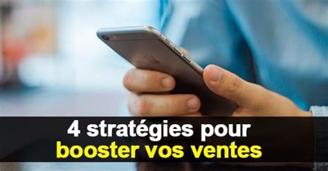 4 stratégies ultra efficaces pour booster vos ventes même quand vous