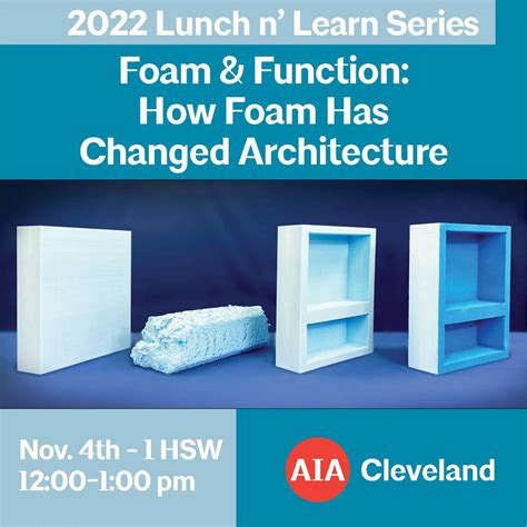 Lunch 'n Learn: Foam & Function - How Foam Has Changed Architecture ...