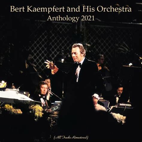 Bert Kaempfert And His Orchestra Albums Chansons Playlists