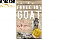 Secrets from Chuckling Goat: How A Herd Of Goats Saved My Family And ...