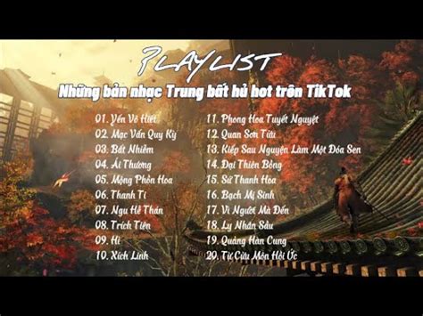Playlist Những bản nhạc Trung bất hủ hot TikTok Nhạc Trung quốc hay nhất Lục Thần YouTube