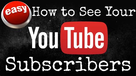 How to See Your YouTube Subscribers EASY! - YouTube