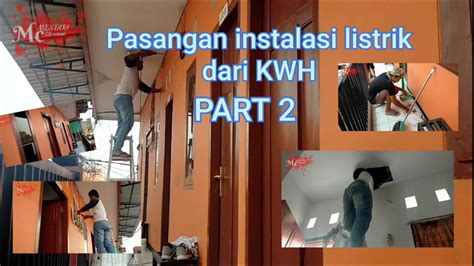 Pasang Instalasi Listrik Kwh Baru Kos Kosan Part Youtube