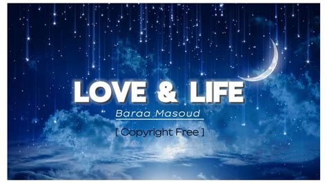 Love And Life Baraa Masoud Copyright Free Nasheed Vocals Only