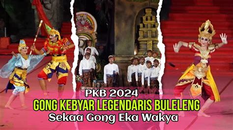 Gong Kebyar Legendaris Buleleng Sekaa Gong Eka Wakya Pkb Youtube