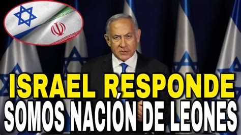 Israel Ir N Somos Una Naci N De Leones Israel Se Reserva El Derecho A