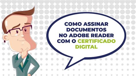 Como Assinar Documentos No Adobe Reader O Certificado Digital Youtube