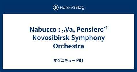 Nabucco Va Pensiero Novosibirsk Symphony Orchestra