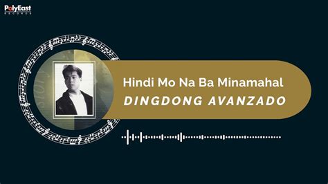 Dingdong Avanzado Hindi Mo Na Ba Minamahal Official Music Visualizer